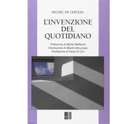 L'invenzione del quotidiano - Certeau Michel de