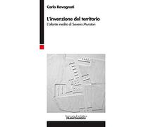L' invenzione del territorio. L'atlante inedito di Saverio Muratori