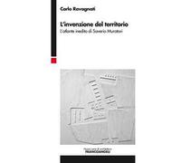 L'invenzione del territorio. L'atlante inedito di Saverio Muratori