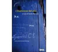 L' invenzione del volo. Cento poesie da Santo Domingo. Testo spagnolo a fronte