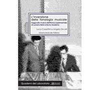 L'invenzione della fonologia musicale. Saggi sulla musica elettronica sperimentale di Luciano Berio e Bruno Maderna