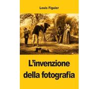 L'invenzione della fotografia