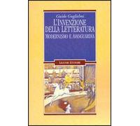 L'invenzione della letteratura. Modernismo e avanguardia