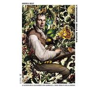 L'invenzione della natura. Le avventure di Alexander Von Humboldt, l'eroe perduto della scienza