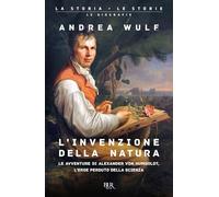 L'INVENZIONE DELLA NATURA - LE AVVENTURE DI ALEXANDER VON HUMBOLDT - WULF