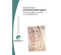 L'invenzione della regione. Concetti, pratiche, narrazioni e il c