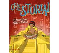 L'invenzione della scrittura. Ediz. a colori