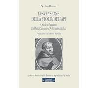L'invenzione della storia dei papi. Onofrio Panvinio tra Rinascimento e Riforma cattolica