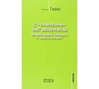L'invenzione dell'adolescenza. Ritualità, pudore, tenerezza e "adultità ritardata"