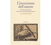 L'invenzione dell'autore. Privilegi di stampa nella Venezia del Rinascimento