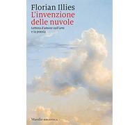 L' invenzione delle nuvole. Lettera d'amore sull'arte e la poesia