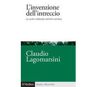 L'invenzione dell'intreccio. La svolta medievale nell'arte narrativa