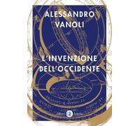 L'invenzione dell'Occidente [Paperback] [Apr 16, 2024] Vanoli, Alessandro