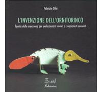 L'invenzione dell'ornitorinco - Silei Fabrizio