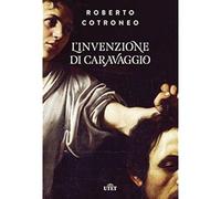 L'invenzione di Caravaggio. Con ebook [Hardcover] Cotroneo, Roberto