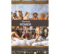 9788868982270 L'invenzione di Dio - Thomas Römer,Daniele Garrone