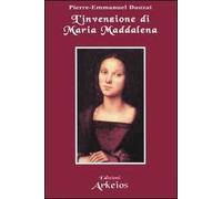 L'invenzione di Maria Maddalena