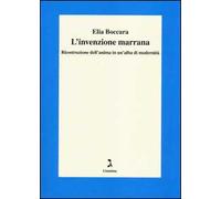 L'invenzione marrana. Ricostruzione dell'anima in un'alba di modernità
