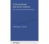 L'invenzione nel terzo settore. Per un lavoro sociale trasformativo
