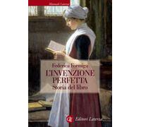 L'invenzione perfetta. Storia del libro - 2021 - Laterza