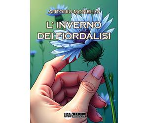 L'Inverno dei Fiordalisi - [LFA Publisher]