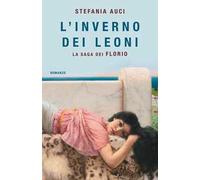 L'inverno dei Leoni. La saga dei Florio
