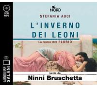 L'inverno dei Leoni. La saga dei Florio letto da Ninni Bruschetta. Audiolibro. CD Audio formato MP3