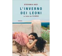 L'inverno dei Leoni. La saga dei Florio [Paperback] [May 24, 2021] Auci, Stefani