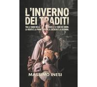 L'inverno dei Traditi: "La verità è la prima vittima, il silenzio è la seconda."