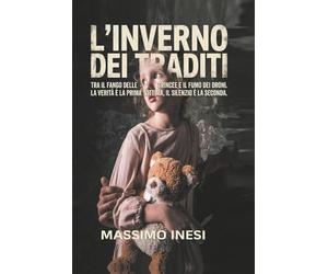 L'inverno dei Traditi: "La verità è la prima vittima, il silenzio è la seconda."