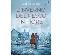 Libri Marco Milani - L' Inverno Del Pesco In Fiore