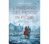 Libri Marco Milani - L' Inverno Del Pesco In Fiore