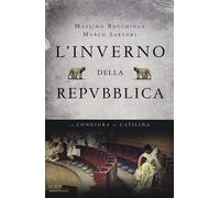 L'inverno della Repubblica. La congiura di Catilina