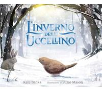 L'inverno dell'uccellino. Ediz. a colori