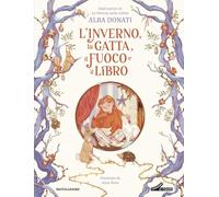 L'inverno, la gatta, il fuoco e il libro. Ediz. a colori