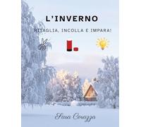 L'INVERNO: Ritaglia, incolla e impara