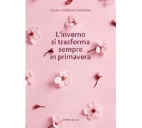 L'Inverno Si Trasforma Sempre In Primavera - - 2024