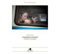 L'inverno ucraino. Cronache tra un popolo - 2025 - Oltre Edizioni