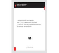 L'inverosimile realistico e le coincidenze impossibili. Quando il racconto diventa immotivato, incoerente, improbabile