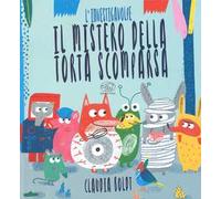 L'investigavolpe. Il mistero della torta scomparsa. Ediz. a colori