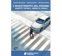 L'investimento del pedone: aspetti tecnici, medici e legali