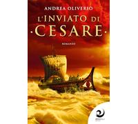 Libri Andrea Oliverio - L' Inviato Di Cesare