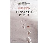 L'inviato di Dio - Costa Aldo