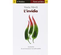 L'invidia. Anatomia di un'emozione inconfessabile