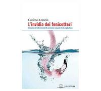 L' invidia dei fenicotteri. Cronache del tutto viscerali di un bennio (o quasi) di vita cagliaritana