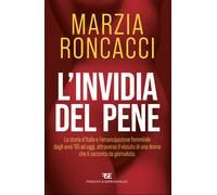 L'invidia del pene. Nuova ediz. - Roncacci Marzia
