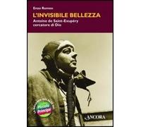 L' invisibile bellezza. Antoine de Saint-Exupéry cercatore di Dio