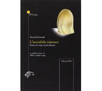 L'invisibile intersex. Storie di corpi medicalizzati