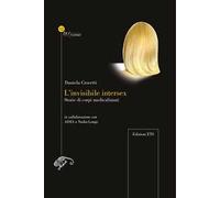 L'invisibile intersex. Storie di corpi medicalizzati