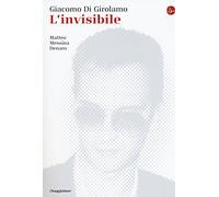 L'invisibile. Matteo Messina Denaro